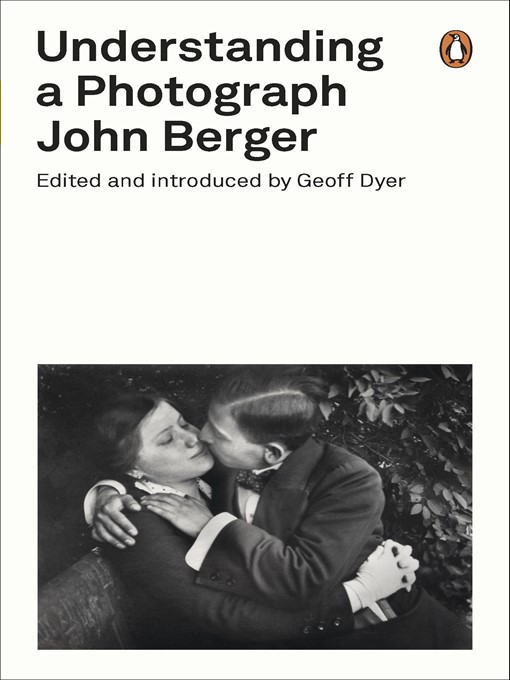 Title details for Understanding a Photograph by John Berger - Available